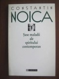 Constantin Noica - Sase maladii ale spiritului contemporan