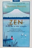 Zen. Arta de a trai simplu - 2019 - Shunmyo Masuno (L182), Litera