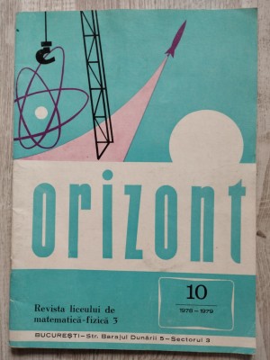 Revista Orizont - Nr. 10 / 1978-1979 - Liceul de Mate-Fizica 3 Bucuresti foto