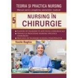 Teoria si practica nursing. Nursing in chirurgie. Vol. 5, Editura Universitara
