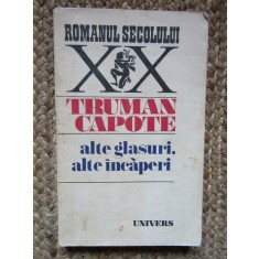 Truman Capote - Alte glasuri, alte incaperi (Editura Univers, 1977)