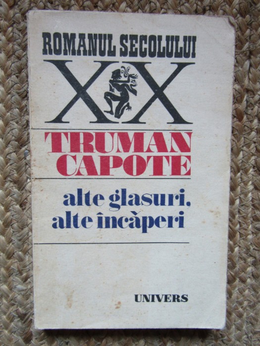 Truman Capote - Alte glasuri, alte incaperi (Editura Univers, 1977)
