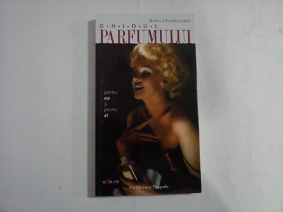 GHIDUL PARFUMULUI - REBECCA VEUILLET-GALLOT - PENTRU EA SI PENTRU EL foto