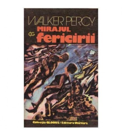 Walker Percy - Mirajul Fericirii - 125997