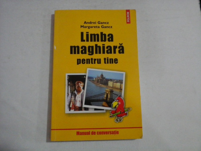 LIMBA MAGHIARA PENTRU TINE - ANDREI GANCZ, MARGARETA GANCZ