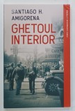 GHETOUL INTERIOR de SANTIAGO H. AMIGORENA , 2025 ( PREMIUL ' GONCOURT ' , ALEGEREA ROMANIEI )