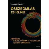 &Ouml;sszeoml&aacute;s &eacute;s rend - Retablos - kr&iacute;zis, trauma &eacute;s felold&aacute;sa egyetlen t&aacute;blak&eacute;pen - Ludvigh K&aacute;roly