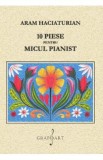 10 piese Pentru Micul Pianist - Aram Haciaturian