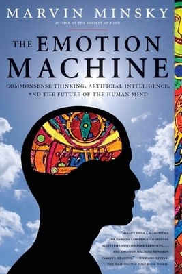The Emotion Machine: Commonsense Thinking, Artificial Intelligence, and the Future of the Human Mind foto