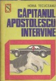 Roman Politist Capitanul Apostolescu Intervine Horia Tecuceanu Editura Dacia Colectia Scorpionul 1971 Editie Veche Limba Romana