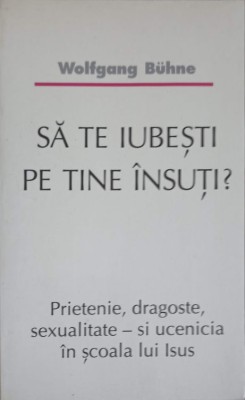 SA TE IUBESTI PE TINE INSUTI?-WOLFGANG BUHNE-254653 foto