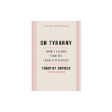 On Tyranny: Twenty Lessons from the Twentieth Century