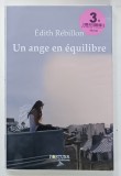UN ANGE EN EQUILIBRE par EDITH REBILLON , roman , 2017