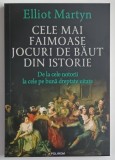 CELE MAI FAIMOASE JOCURI DE BAUT DIN ISTORIE , DE LA CELE PE BUNA DREPTATE UITATE de ELLIOT MARTYN , 2025