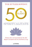 50 de clasici. Spiritualitate - Paperback brosat - Tom Butler-Bowdon - Litera