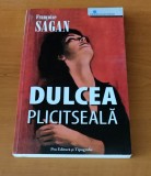Francoise Sagan - Dulcea plictiseală