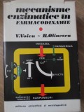 Mecanisme Enzimatice Farmacodinamie - V. Voicu, R. Olinescu, 1976, Editura Stiintifica, Carte Medicina, Hardcover, 316 pagini