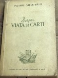 LITR15 0442 Literatura, - Petre Dumitriu - Despre viata si carti