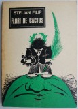 Flori de cactus - Stelian Filip - Roman