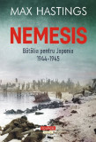 Cumpara ieftin Nemesis. Batalia Pentru Japonia 1944 - 1945, Max Hastings - Editura Polirom