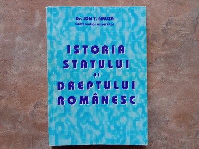 ISTORIA STATULUI SI DREPTULUI ROMANESC de ION T. AMUZA, 2004 foto