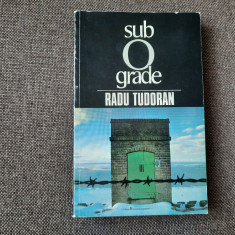 RADU TUDORAN - SUB 0 GRADE ( SFARSIT DE MILENIU , VOL. VII ) , ED. 1-A , 1994