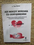 L. Teo Palcor - Ati mintit mireasa cu Cenusareasa! Culegere de probleme (ne)rezolvate de semiotica si violenta in familie AUTOGRAF