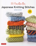 55 Fantastic Japanese Knitting Stitches: [With 20 Projects]