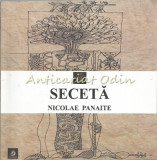 Cumpara ieftin Seceta - Nicolae Panaite - Dedicatie Si Autograf Din Partea Autorului, 2015