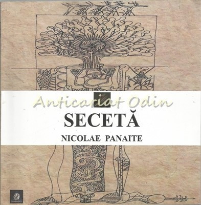 Seceta - Nicolae Panaite - Dedicatie Si Autograf Din Partea Autorului