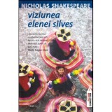 Nicholas Shakespeare - Viziunea Elenei Silves - 117912