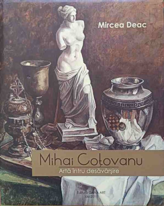 MIHAI COTOVANU. ARTA INTRU DESAVARSIRE. ALBUM PICTURA-MIRCEA DEAC-244512