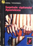 SURPRIZELE CAPITANULUI APOSTOLESCU-HORIA TECUCEANU-262229