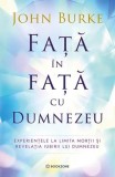 Față &icirc;n față cu Dumnezeu - Paperback brosat - John Burke - Bookzone
