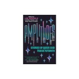 Amplitudes: Stories of Queer and Trans Futurity