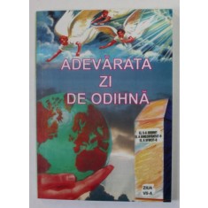 ADEVARATA ZI DE ODIHNA de ILIE GHEORGHISOR , 2010
