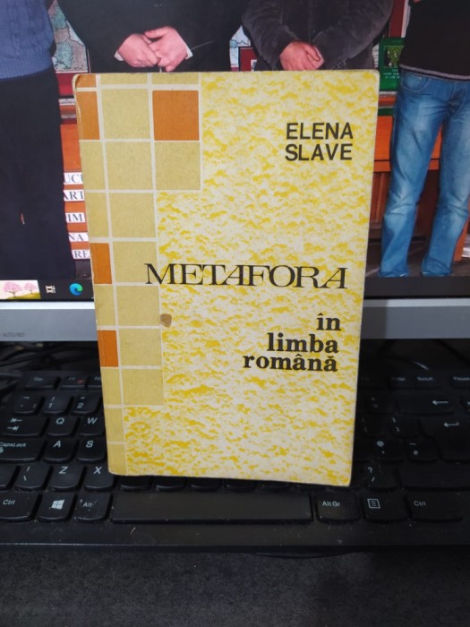 Elena Slave, Metafora &icirc;n limba rom&acirc;nă, editura Științifică, București 1991, 023