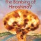 What Was the Bombing of Hiroshima?