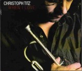 Christoph Titz - When I Love, CD