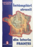 Louis Pauwels - Intamplari stranii din istoria Frantei (Editia: 1998)