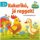 Kukurik&uacute;, j&oacute; reggelt! - Mond&oacute;k&aacute;sk&ouml;nyv