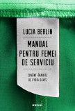 Manual pentru femei de serviciu - Lucia Berlin, ART