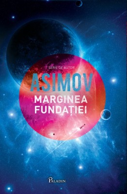 Fundatia 4 Marginea Fundatiei, Isaac Asimov - Editura Art foto