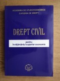 Dreptul civil pentru invatamantul superior economic