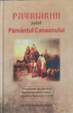 PATRIARHII SAU PAMANTUL CANAANULUI-NECUNOSCUT, 2016