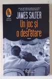 UN JOC SI O DESFATARE , un roman de JAMES SALTER , 2022