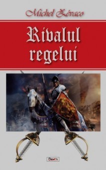 Rivalul regelui - Michel Zevaco foto