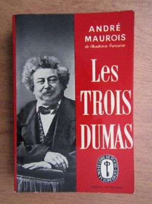 Andre Maurois - Les trois Dumas foto