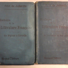 HISTOIRE DE LA LITTERATURE FRANCAISE vol.I Des Origines a Corneille / vol.II De Corneille a nos jours - L. PETIT DE JULLEVILLE - Par