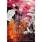 This Shattered World - Meggy&ouml;t&ouml;rt vil&aacute;g - Lehullott csillagok 2. - Amie Kaufman